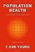 Population Health: Concepts and Methods 2nd Edition by Young, T. Kue (2004) Hardcover