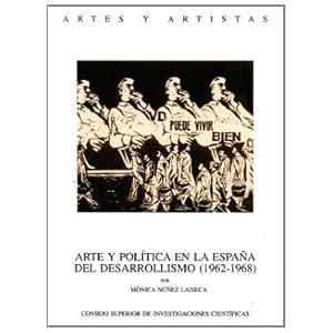 Arte y polÃ­tica en la EspaÃ±a del desarrollismo (1962-1968) (Artes y Artistas)
