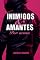 Livro Inimigos e Amantes por Acaso