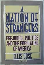 A Nation of Strangers: Prejudice, Politics, and the Populating of America