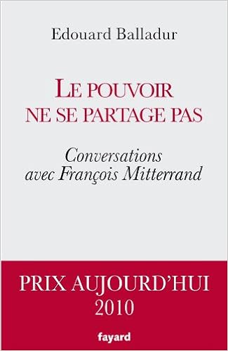 Le Pouvoir Ne Se Partage Pas Conversations Avec Francois Mitterrand Documents French Edition Balladur Edouard 9782213651361 Amazon Com Books