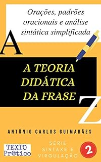 Livro A teoria didática da frase: Orações, padrões oracionais e análise sintática simplificada