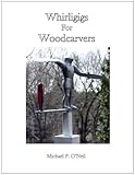 Whirligigs for Woodcarvers by 