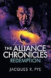 Redemption (The Alliance Chronicles) by Jacques R. Pye, Karen Leddy Weber