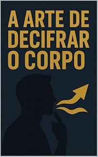 Livro A Arte De Decifrar O Corpo