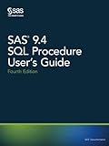 SAS 9.4 SQL Procedure User's Guide, Fourth Edition by SAS Institute