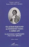 Olaudah Equiano ou Gustavus Vassa l'Africain : la passionnante autobiographie d'un esclave affranchi by