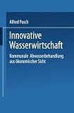 Image de Innovative Wasserwirtschaft: Kommunale Abwasserbehandlung aus ökonomischer Sicht (German Edition)