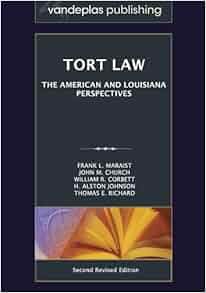 Tort Law The American And Louisiana Perspectives Second Revised Edition 2012 Frank L Maraist