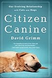 Citizen Canine by David Grimm