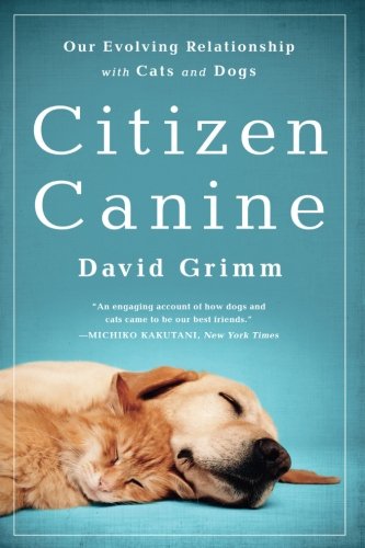 Citizen Canine by David Grimm