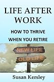 Image de Life After Work: How to Thrive When You Retire