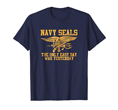 Cool T-Shirt - Navy Seals The Only Easy Day Was Yesterday