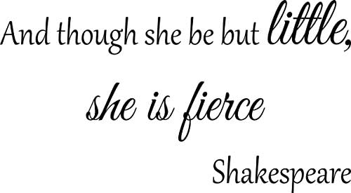 Wall Decal Quote and Though She Be but Little She is Fierce Nursery Wall Decals Room Decor Shakespeare