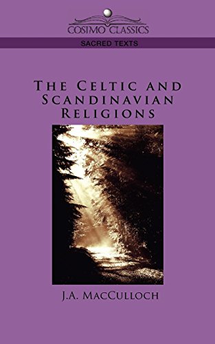 The Celtic and Scandinavian Religions (Cosimo Classics Sacred Texts) by J. A. MacCulloch