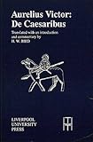 Aurelius Victor: De Caesaribus (Translated Texts for Historians LUP) by
