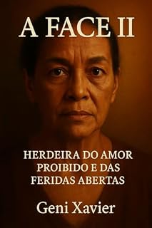 Livro A Face II: herdeira do amor proibido e das feridas abertas