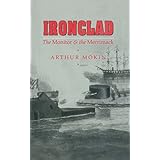 IRONCLAD: The Monitor &amp; the Merrimack