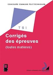 Sujets et corrigés des épreuves, filière TSI, 2000