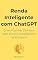 Livro Renda Inteligente com ChatGPT: Como Ganhar Dinheiro com Ética e Consistência na Era da IA (ChatGPT Essencial Livro 5)