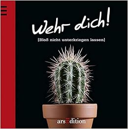 Wehr Dich Bloss Nicht Unterkriegen Lassen Deutsch 9783760724478 Amazon Com Books