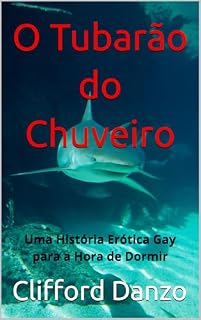 Livro O Tubarão do Chuveiro: Uma História Erótica Gay para a Hora de Dormir