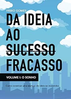Livro Da ideia ao fracasso: O Sonho