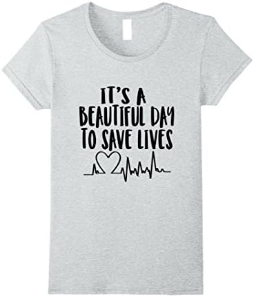 Womens It's a beautiful day to save lives shirt Large Heather Grey