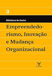 Livro Empreendedorismo, Inovação e Mudança Organizacional