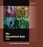 Generational Styles Assessment : Facilitator's Guide, Warner, Jon and Sandberg, Anne, 1599960710