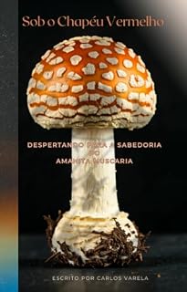 Livro Sob o Chapéu Vermelho: Despertando para a Sabedoria do Amanita Muscaria