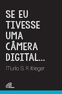 Livro Se eu tivesse uma câmera digital...