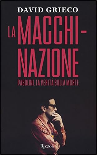 David Grieco - La macchinazione. Pasolini. La verità sulla morte (2015)