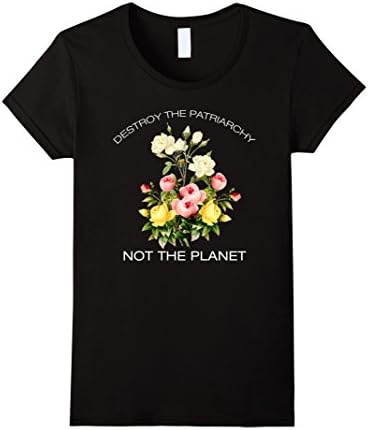 Women's Destroy The Patriarchy - Not The Planet-Feminist Shirt Large Black