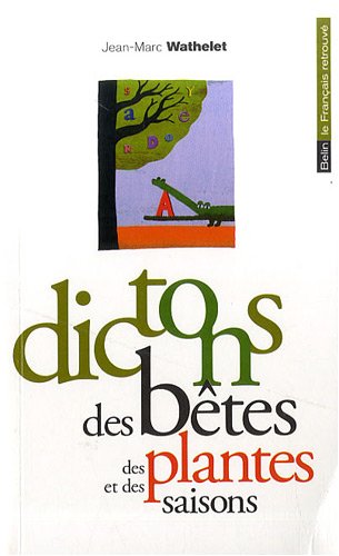 Dictons des bêtes, des plantes et des saisons