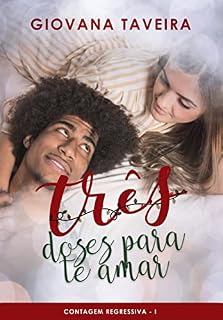 Livro Três Doses Para te Amar: Contagem Regressiva vol. 1
