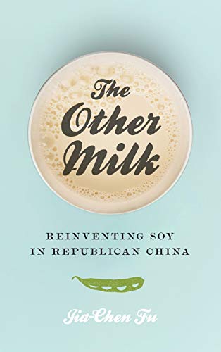 The Other Milk: Reinventing Soy in Republican China - Thumbnail 2