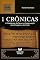 Livro 1 CRÔNICAS: A Fidelidade de Deus na Preservação da Linhagem e do Culto (Comentários da Bíblia)