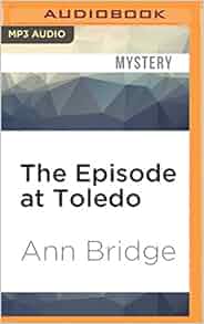 Amazon Com The Episode At Toledo Julia Probyn 0889290833990 Ann Bridge Elizabeth Jasicki