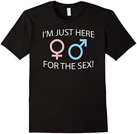Mens I'm Just Here For The Sex T Shirt Funny Gender Reveal Tee Large Black
