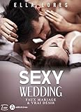Sexy Wedding: Faux mariage & vrai désir (French Edition) by Ella Lores