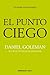 El punto ciego: Psicología del autoengaño (Spanish Edition)