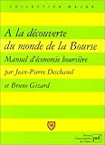 A la découverte du monde de la Bourse: Manuel d'économie boursière (MAJOR) by 