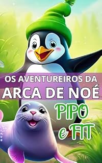 Livro Pipo e Fit : Os Aventureiros da Arca de Noé (A Arca Mágica - Contos de Amizade e Aventura)