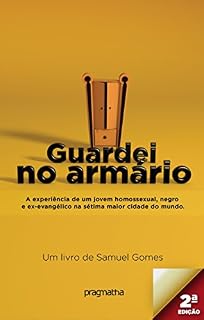 Livro Guardei no armário: A experiência de um jovem homossexual, negro e ex-evangélico na sétima maior cidade do mundo.