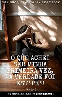 Livro e-Pocket - Conto Único - Conto Erótico Gay : O que achei ser minha primeira vez, na verdade foi est*pr*!