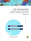 EN HARMONIE FONDEMENTS DE L'HARMONIE TONALE ET MODALE DANS LE JAZZ TOME 1 (THEORIES) by