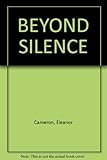Front cover for the book Beyond Silence by Eleanor Cameron