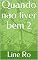Livro Quando nao tiver bem 2