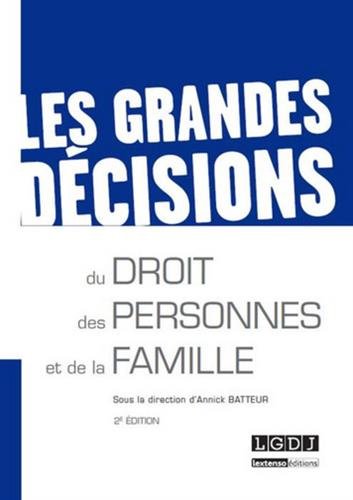 Les  grandes décisions du droit des personnes et de la famille